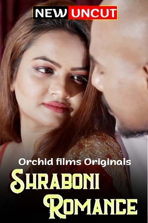 Shraboni Romance OrchidFilms full movie download